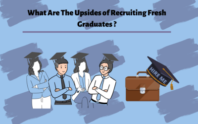 The Upsides of Recruiting Fresh Graduates