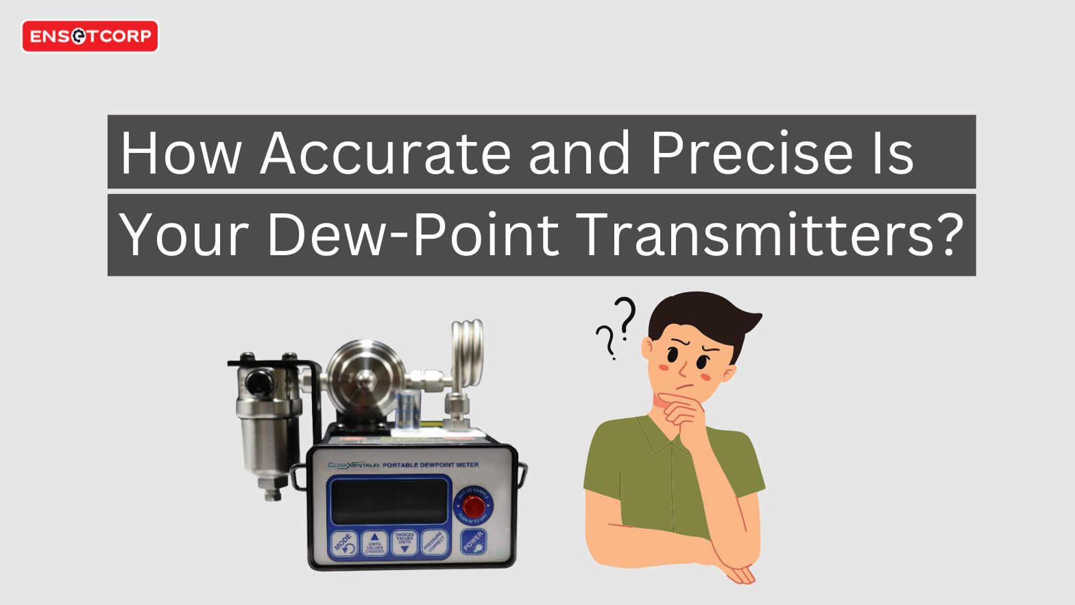 How Accurate and Precise Is Your Dew-Point Transmitters?